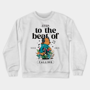 Step to the Beat of Your Own Calling Crewneck Sweatshirt